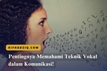 Pentingnya Memahami Teknik Vokal dalam Komunikasi!