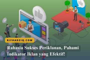 Rahasia Sukses Periklanan, Pahami Indikator Iklan yang Efektif!