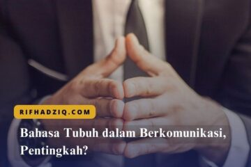 Bahasa Tubuh dalam Berkomunikasi, Pentingkah