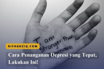 Cara Penanganan Depresi yang Tepat, Lakukan Ini!