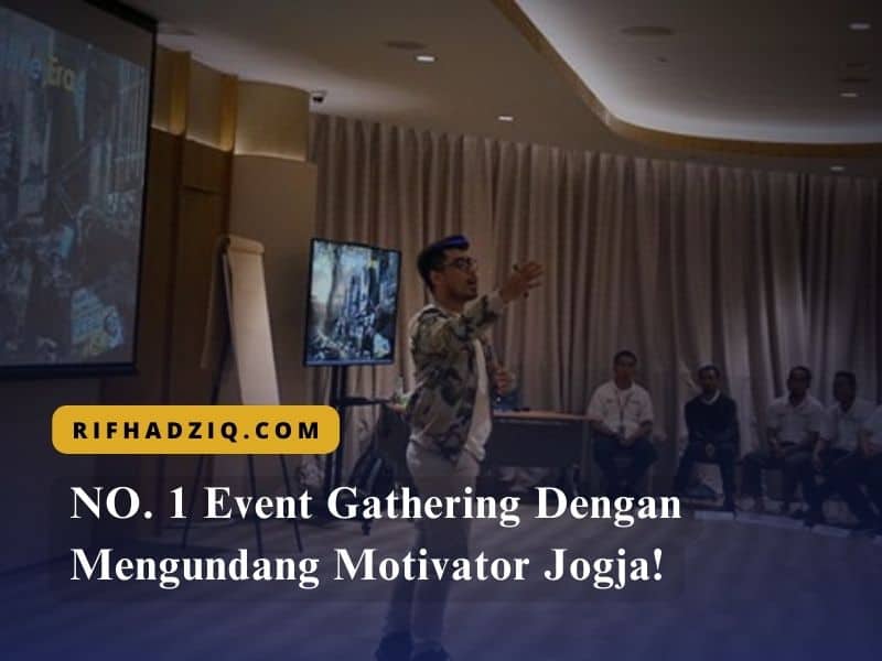 NO. 1 Event Gathering Dengan Mengundang Motivator Jogja!