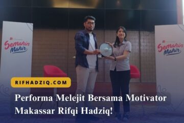 Performa Melejit Bersama Motivator Makassar Rifqi Hadziq!