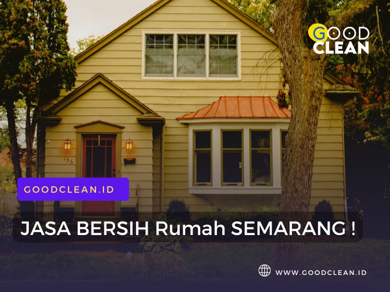 jasa bersih rumah semarang terbaik